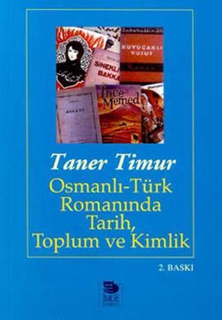 Osmanlı Türk Romanında TarihToplum Ve Kimlik - Taner Timur - İmge Kitabevi