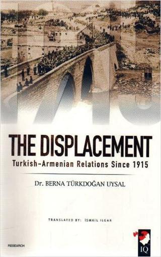 The Displacement - Berna Türkdoğan Uysal - IQ Kültür Sanat Yayıncılık