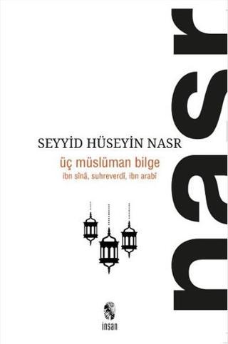 Üç Müslüman Bilge Seyyid Hüseyin Nasr İnsan Yayınları