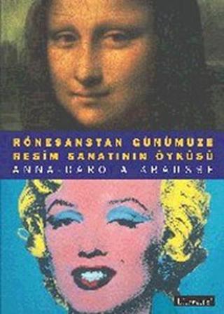 Rönesanstan Günümüze Resim Sanatının Tarihi - Anna Carola Krausse - Literatür Yayıncılık