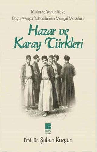 Hazar ve Karay Türkleri - Şaban Kuzgun - Bilge Kültür Sanat