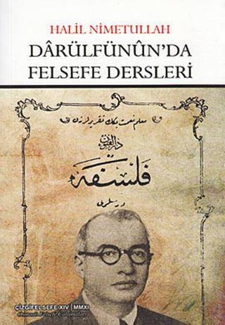 Darülfünun'da Felsefe Dersleri - Halil Nimetullah - Çizgi Kitabevi