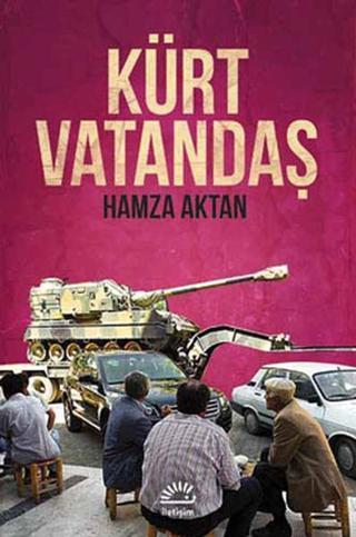 Kürt Vatandaş - Hamza Aktan - İletişim Yayınları