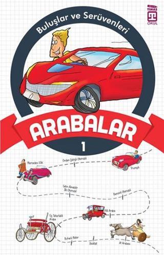 Buluşlar ve Serüvenleri - Arabalar - Genç Timaş