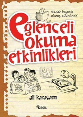 Eğlenceli Okuma Etkinlikleri - Ali Karaçam - Nesil Yayınları