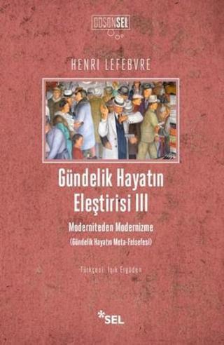 Gündelik Hayatın Eleştirisi 3 Henri Lefebvre Sel Yayıncılık