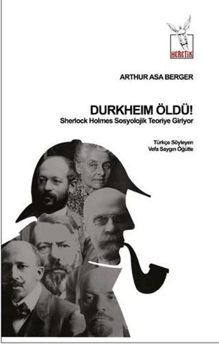 Durkheim Öldü! - Arthur Asa Berger - Heretik Yayıncılık