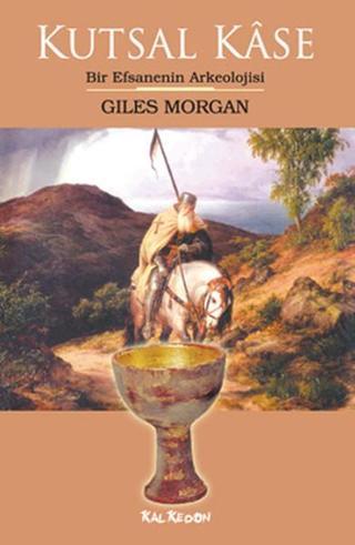Kutsal Kase - Giles Morgan - Kalkedon
