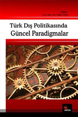 Türk Dış Politikasında Güncel Paradigmalar - Fahri Türk - Kriter