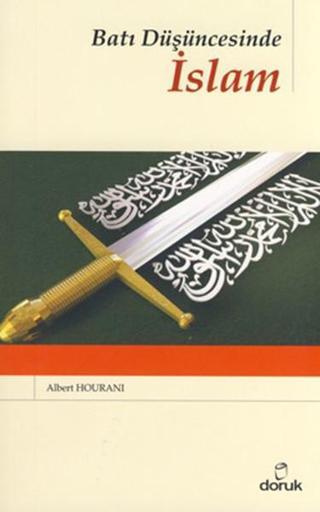 Batı Düşüncesinde İslam - Albert Hourani - Doruk Yayınları