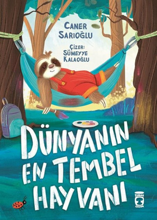 Dünyanın En Tembel Hayvanı - Timaş Çocuk