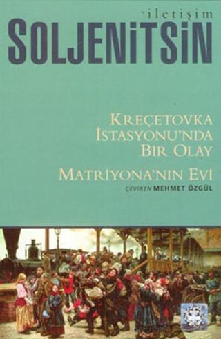 Kreçetovka İstasyonu'nda Bir Olay - Matriyona'nın Evi - Aleksandr Soljenitsin - İletişim Yayınları