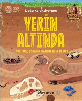 Yerin Altında - Doğa Koleksiyonum - Koç Üniversitesi Yayınları