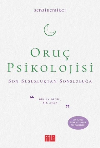 Oruç Psikolojisi - Son Susuzluktan Sonsuzluğa - Aile Yayınları