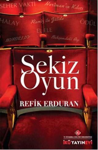 Sekiz Oyun - Refik Erduran - İstanbul Kültür Üniversitesi
