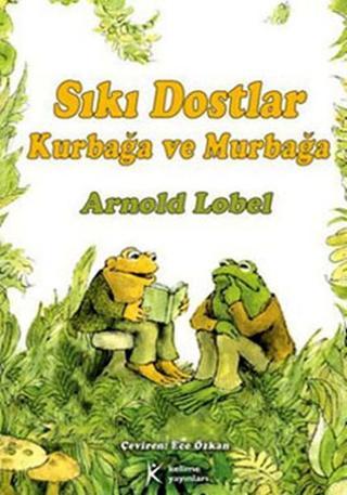 Sıkı Dostlar Kurbağa ve Murbağa - Arnold Lobel - Kelime Yayınları