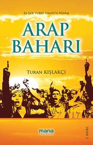 Arap Baharı - Turan Kışlakçı - Mana Yayınları
