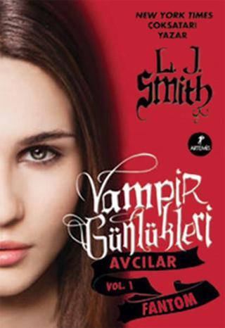 Fantom - Vampir Günlükleri - Avcılar vol.1 - L. J. Smith - Artemis Yayınları