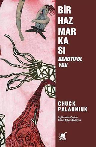 Bir Haz Markası - Beautiful You - Chuck Palahniuk - Ayrıntı Yayınları