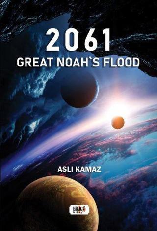 2061 Great Noah's Flood - Aslı Kamaz - Tilki Kitap