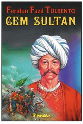 Cem Sultan - Feridun Fazıl Tülbentçi - İnkılap Kitabevi Yayınevi