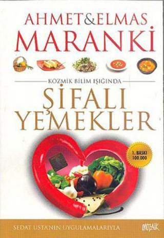 Şifalı Yemekler - Ahmet Maranki - Mozaik Yayınları