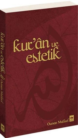 Kur'an ve Estetik - Osman Mutluel - Ötüken Neşriyat