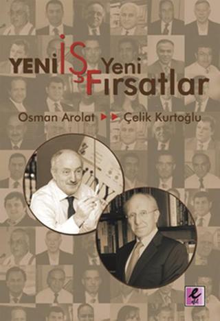 Yeni İş Yeni Fırsatlar - Osman S. Arolat - Efil Yayınevi Yayınları
