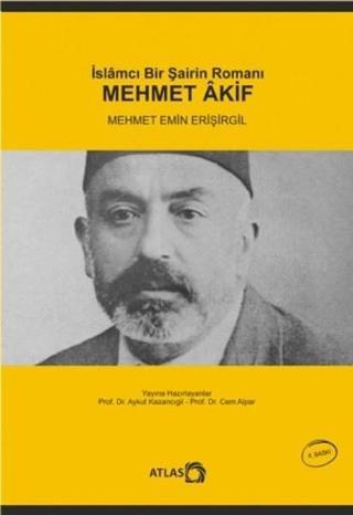 İslamcı Bir Şairn Romanı - Mehmet Akif - Mehmet Emin Erişirgil - Nobel Akademik Yayıncılık