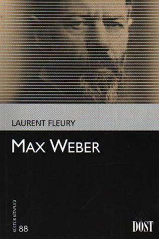 Max Weber - Laurent Fleury - Dost Kitabevi