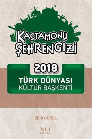 Kastamonu Şehrengizi - 2018 Türk Dünyası Kültür Başkenti - Net Kitaplık Yayıncılık