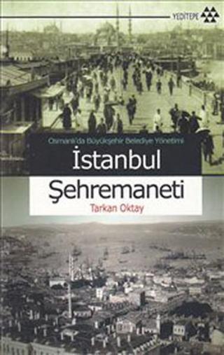 İstanbul Şehremaneti - Tarkan Oktay - Yeditepe Yayınevi