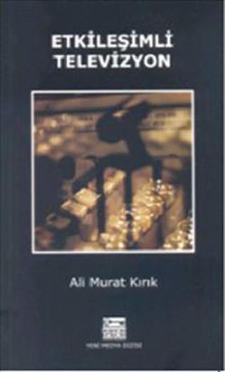 Etkileşimli Televizyon - Ali Murat Kırık - Anahtar Kitaplar