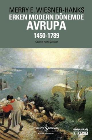 Erken Modern Dönemde Avrupa 1450 - 1789 - Merry E. Wiesner - İş Bankası Kültür Yayınları