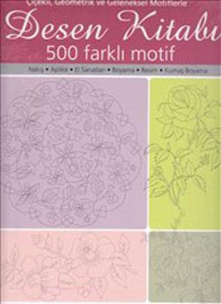 Desen Kitabı - Çiçekli Geometrik ve Geleneksel Motiflerle 500 Faklı Motif - Nazire Ayhan - Tuva Tekstil