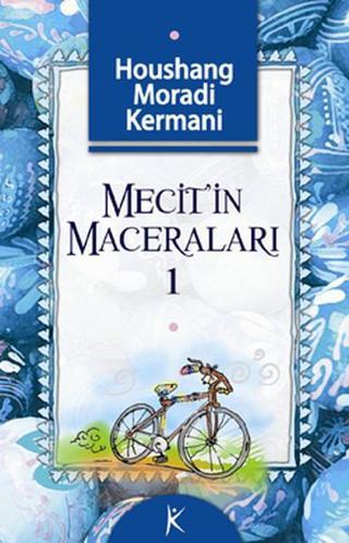 Mecit'in Maceraları - 1 - Houshang Moradi Kermani - Kelime Yayınları