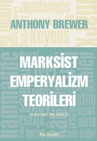Marksist Emperyalizm Teorileri - Anthony Brewer - Kalkedon