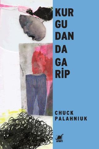 Kurgudan da Garip - Chuck Palahniuk - Ayrıntı Yayınları