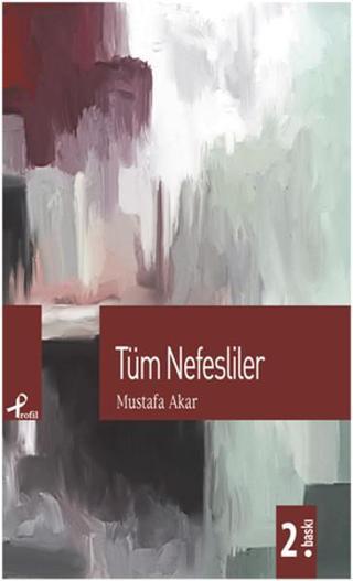 Tüm Nefesliler - Mustafa Akar - Profil Kitap Yayınevi