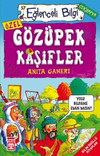 Eğlenceli Bilgi (Coğrafya) - Gözüpek Kaşifler - Anita Ganeri - Timaş Yayınları