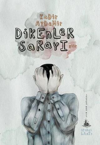 Dikenler Sarayı - Kadir Aydemir - Yitik Ülke Yayınları