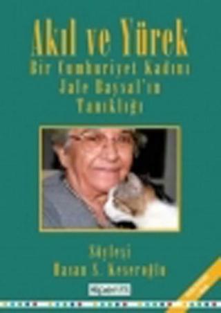 Bir Cumhuriyet Kadını Jale Baysal'ın Tanıklığı - Akıl ve Yürek - Jale Baysal - Hiperlink