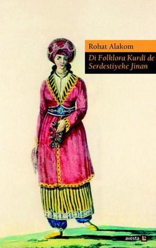 Di Folklora Kurdi de Serdestiyeke Jinan - Rohat Alakom - Avesta Yayınları