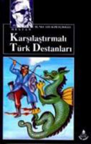 Karşılaştırmalı Türk Destanları - Mustafa Necati Sepetçioğlu - İrfan Yayıncılık