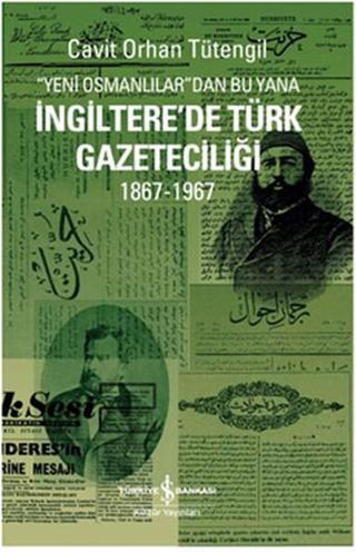 İngiltere'de Türk Gazeteciliği Cavit Orhan Tütengil İş Bankası Kültür Yayınları