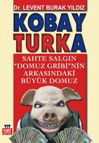 Kobay Turka - Levent Burak Yıldız - Yurt Kitap Yayın