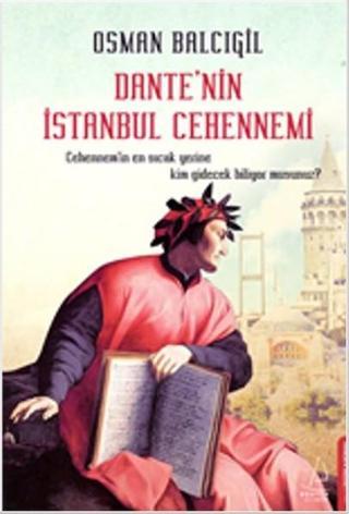 Dante'nin İstanbul Cehennemi - Osman Balcıgil - Destek Yayınları
