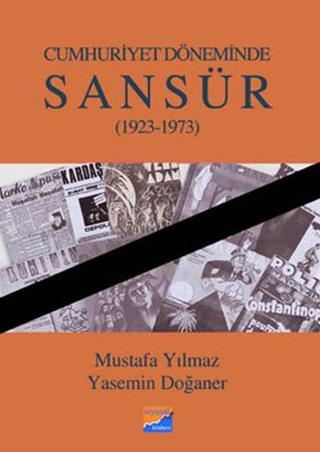 Cumhuriyet Döneminde Sansür (1923-1973) - Mustafa Yılmaz - Siyasal Kitabevi