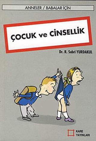 Çocuk ve Cinsellik - Sabri Yurdakul - Kare Yayınları