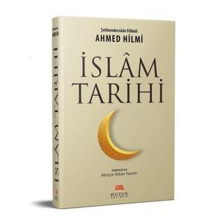 İslam Tarihi - Şehbenderzade Filibeli Ahmed Hilmi - Huzur Yayınevi